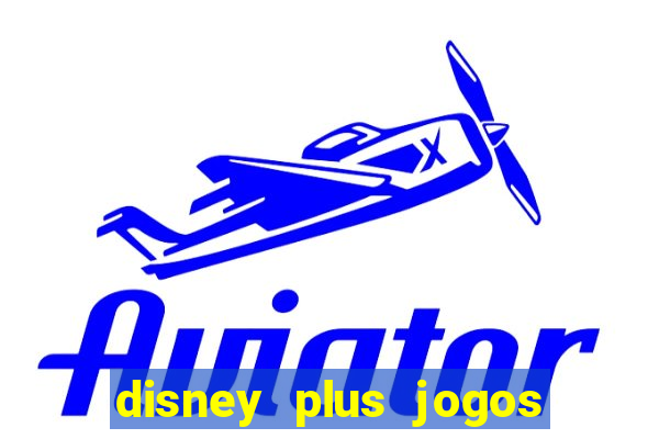 disney plus jogos de futebol